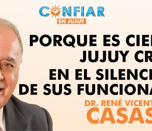 Porque es cierto. JUJUY CRECE: EN EL SILENCIO DE SUS FUNCIONARIOS.