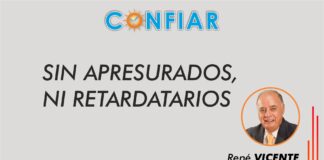 SIN APRESURADOS, NI RETARDATARIOS