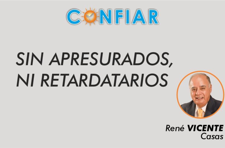 SIN APRESURADOS, NI RETARDATARIOS